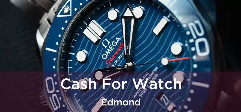  Cash For Watch Edmond