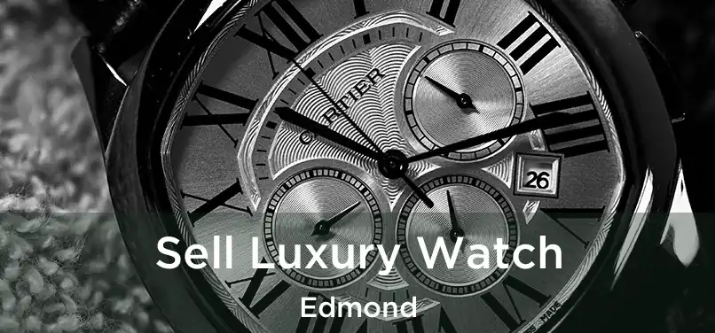  Sell Luxury Watch Edmond