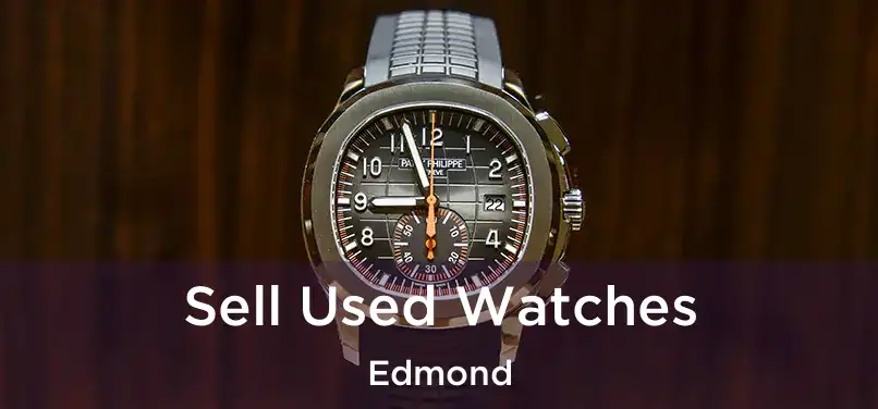  Sell Used Watches Edmond