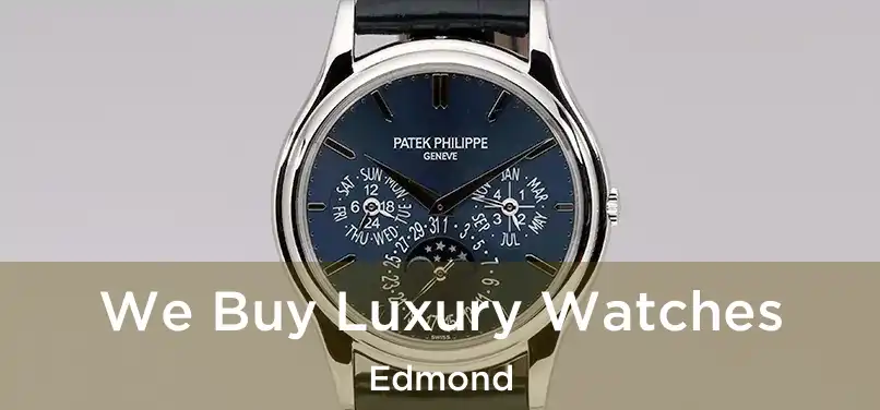  We Buy Luxury Watches Edmond
